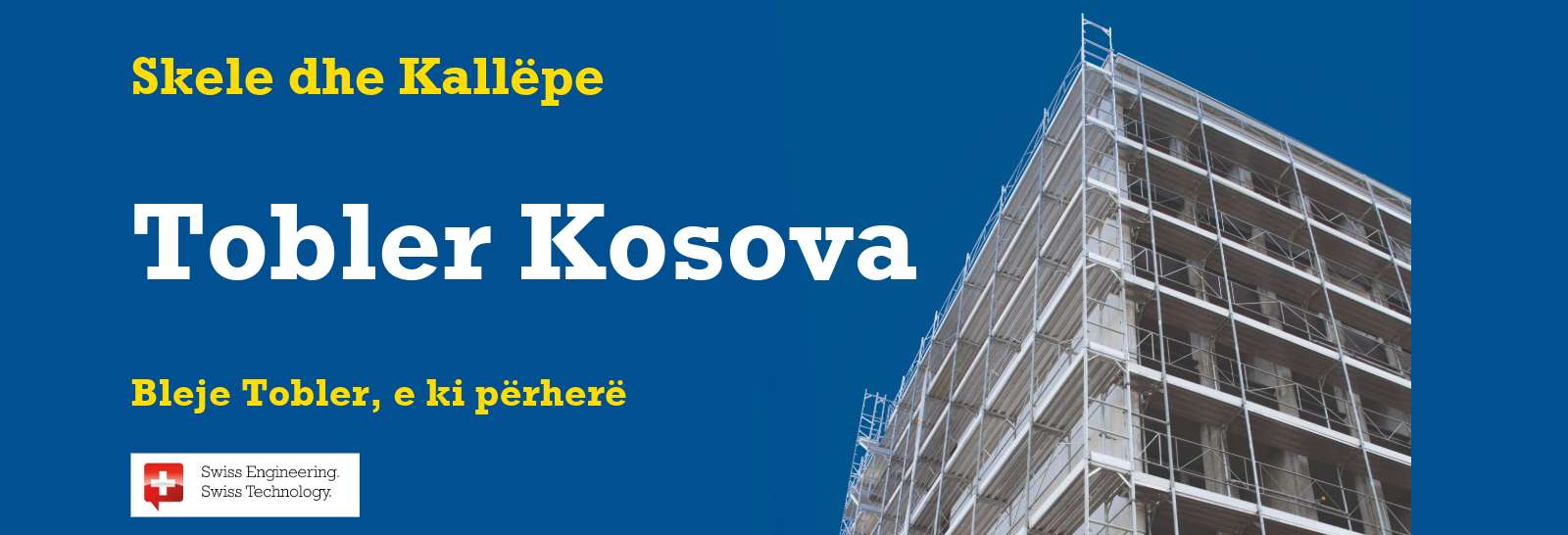 Zhvillim dhe prodhim Tobler Scaffolding and Formwork SH.P.K.